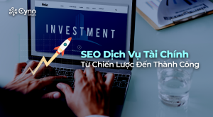 SEO Dịch Vụ Tài Chính - Từ Chiến Lược Đến Thành Công