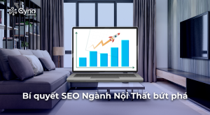 Bí quyết SEO ngành nội thất bứt phá